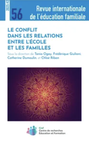 Vient de paraître ! Le conflit dans les relations entre l&rsquo;école et les familles, Revue internationale de l&rsquo;éducation familiale, 2025/2 n° 56.